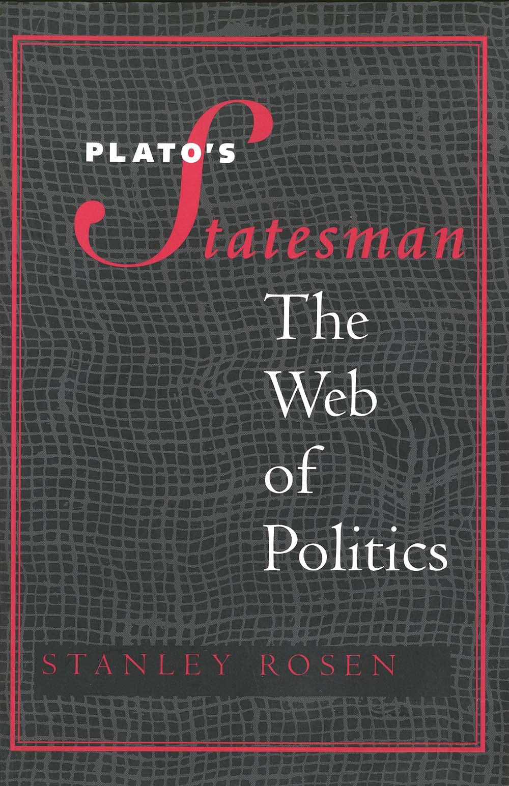 Plato′s "Statesman" The Web of Politics (Paper)