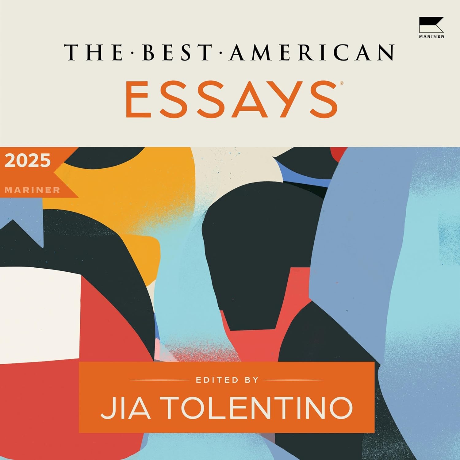 Jia Tolentino, Kim Dana Kupperman The Best American Essays 2025