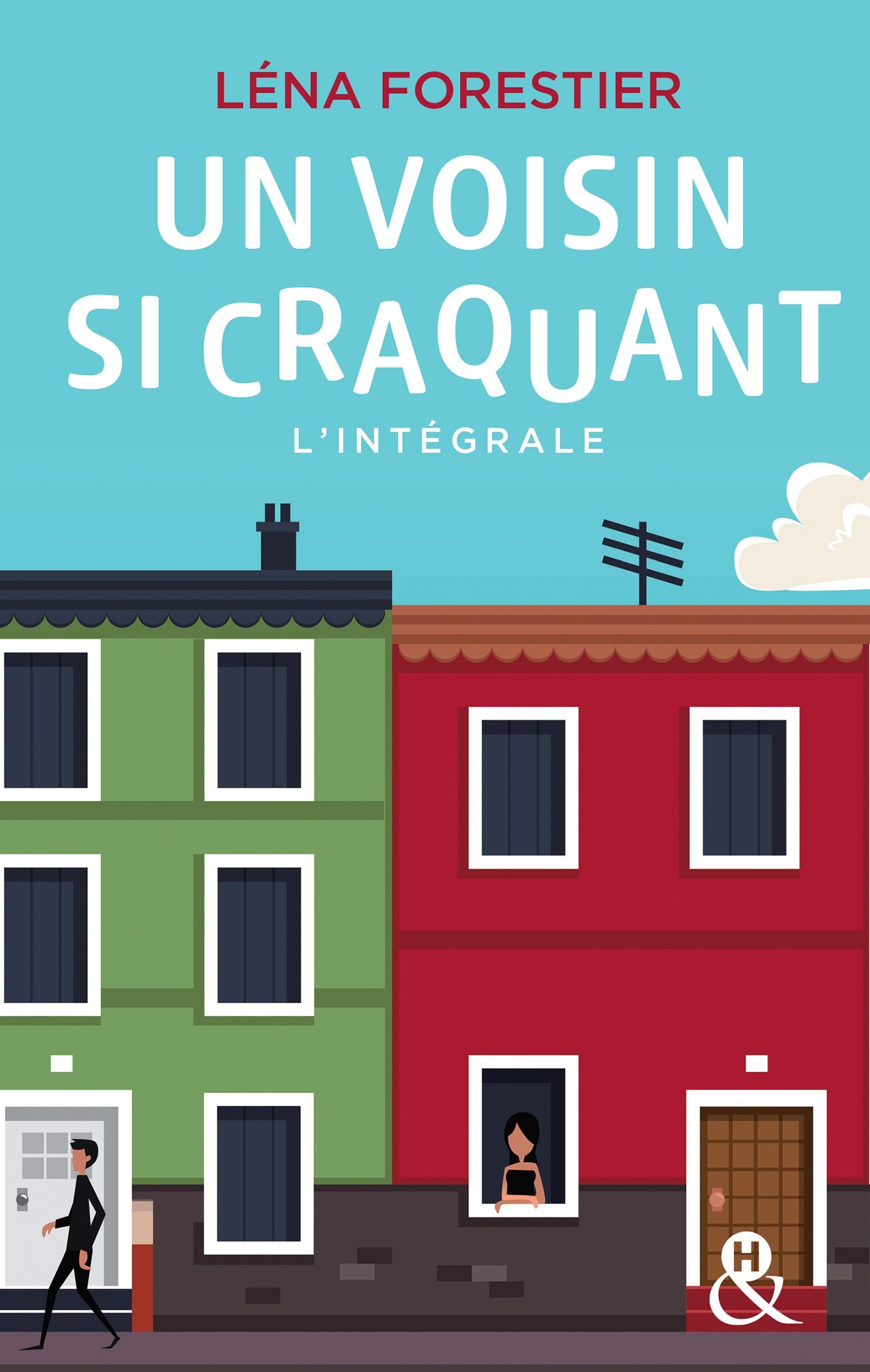 Un voisin si craquant : l'intégrale (&H) (French Edition)