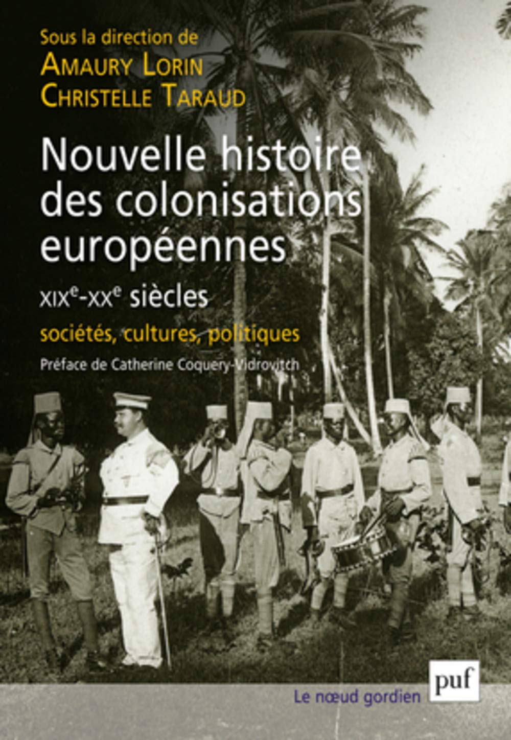Nouvelle histoire des colonisations européennes (XIXe-XXe siècles): Sociétés, cultures, politiques
