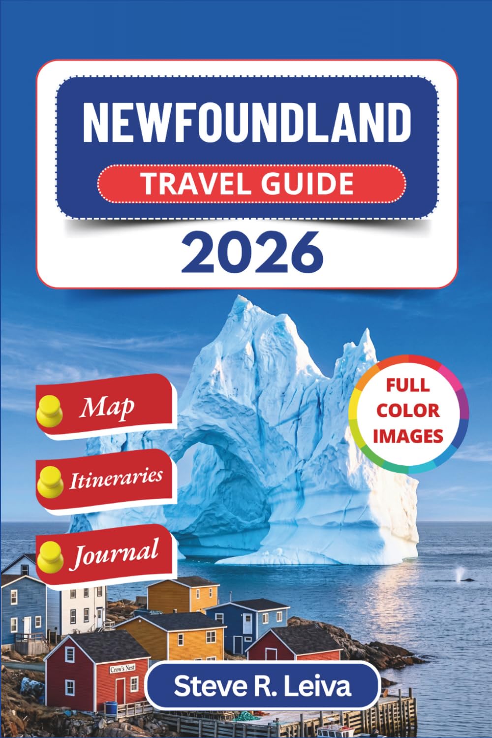 Newfoundland Travel Guide 2026 (Full Color): Explore Iceberg Alley, Humpback Whales, Gros Morne Fjords, Viking Sites, and Fishing Villages in Canada ... Pages (Full-Color Smart Traveler Guide)