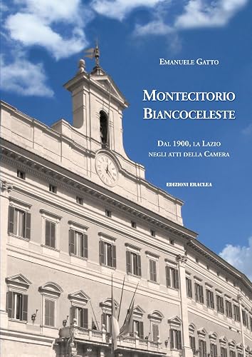 Montecitorio biancoceleste. Dal 1900, la Lazio negli atti della Camera