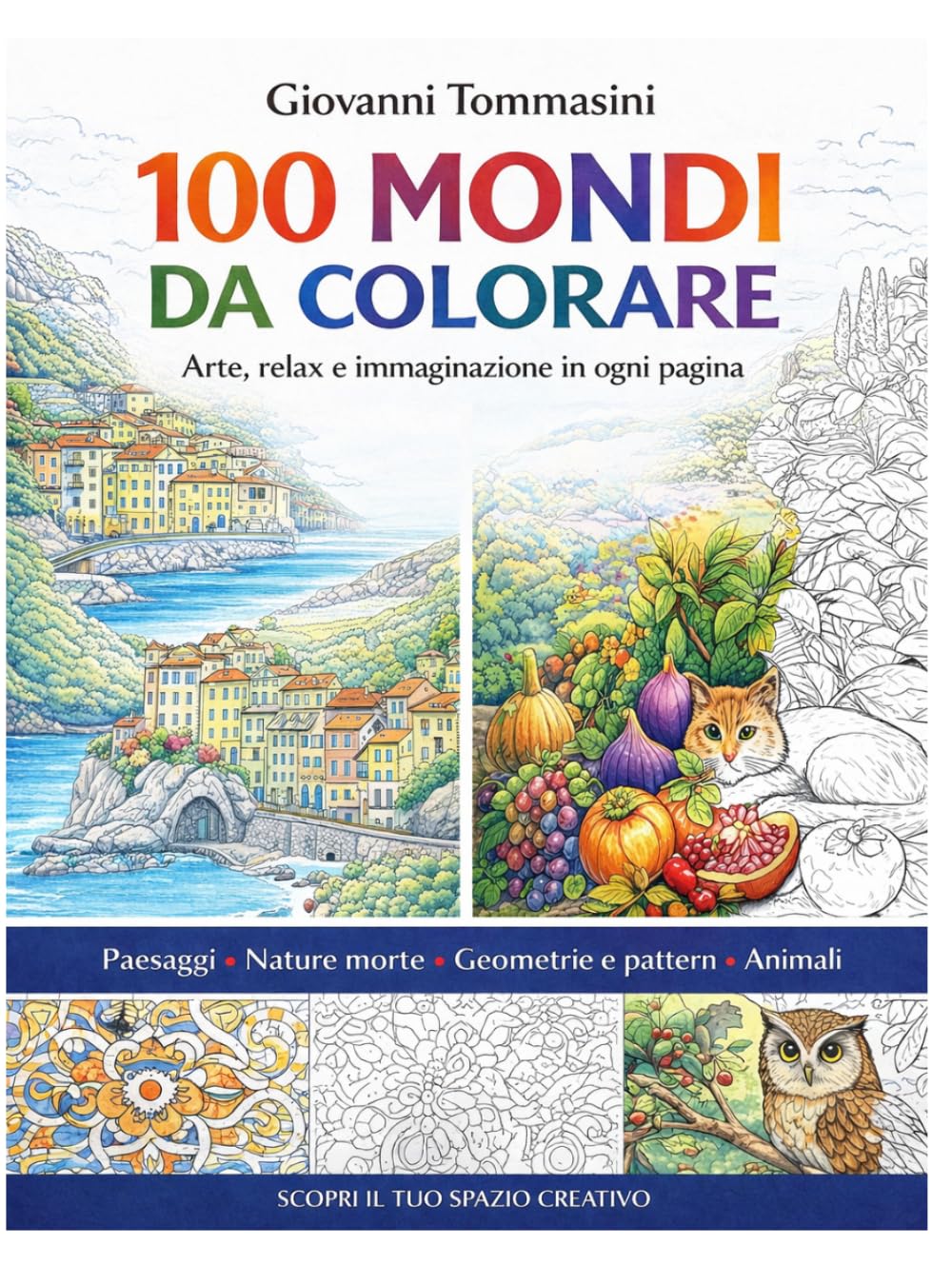 100 MONDI DA COLORARE: Arte, relax e immaginazione in ogni pagina (COLORING Colora & Rilassati / Color & Relax)