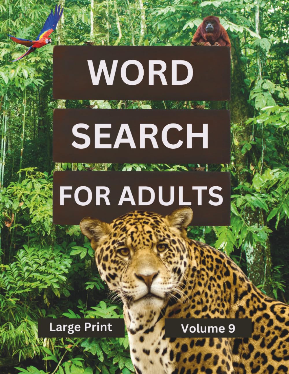 Word Search For Adults Large Print Volume 9: Puzzles For Seniors With Fun Wildlife On Every Page (Color Version)