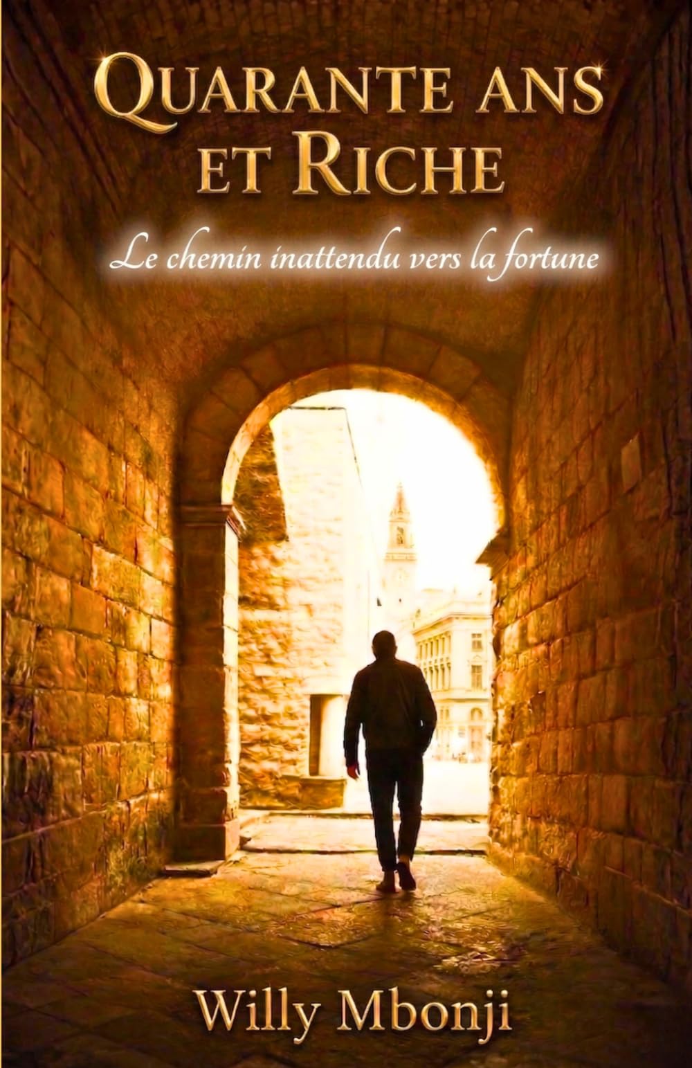 QUARANTE ANS ET RICHE: le chemin inattendu vers la fortune