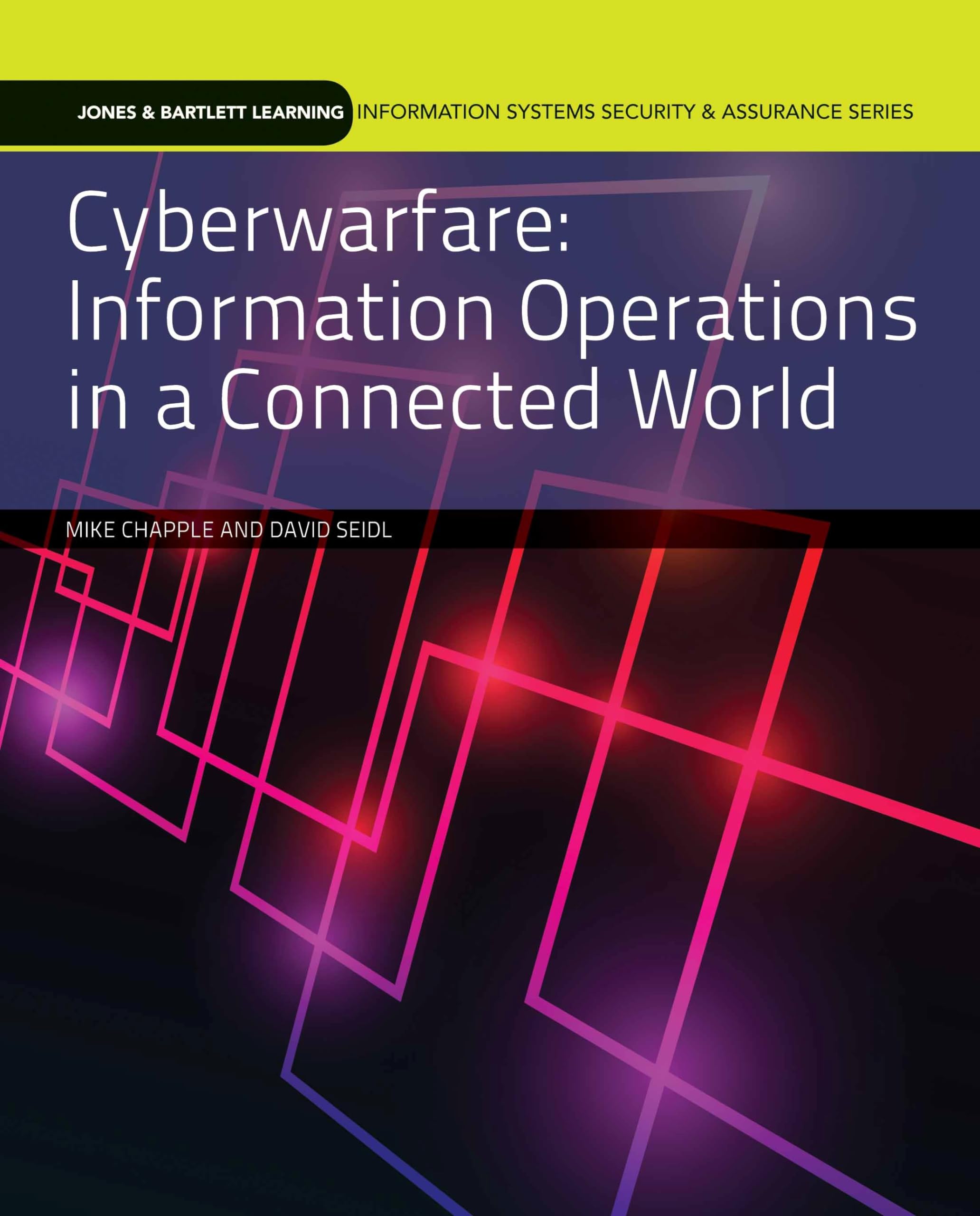 Cyberwarfare: . (Jones & Bartlett Learning Information Systems Security & Assurance Series)