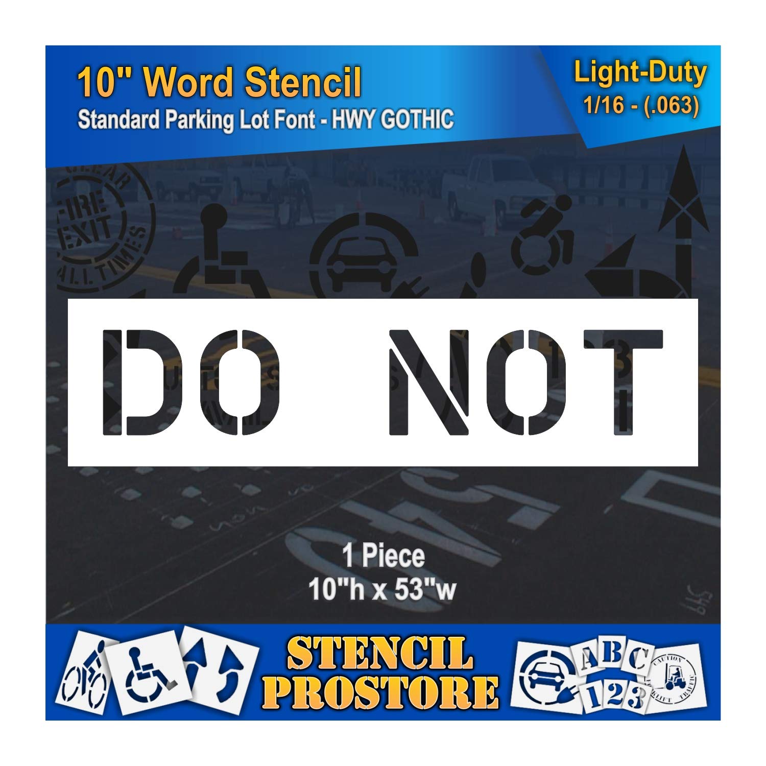 Pavement Marking Stencils - 10 inch DO NOT Stencil - 10" x 53" x 1/16'' (63 mil) - Light-Duty