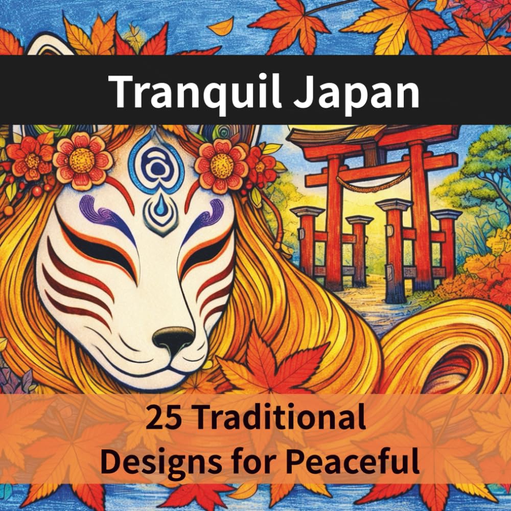 Tranquil Japan　25 Traditional Designs for Peaceful: Meditative Coloring