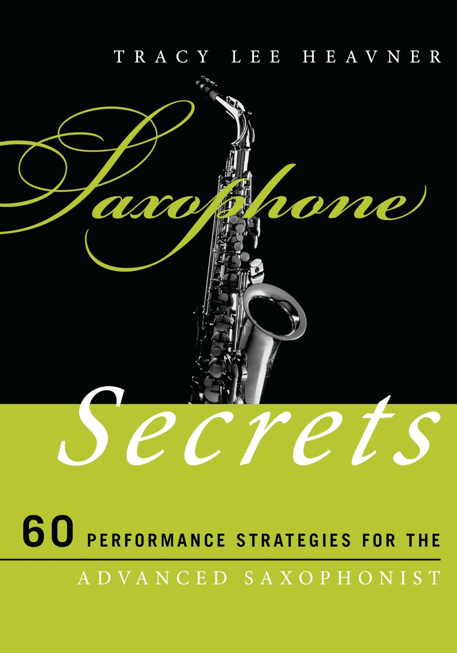 Saxophone secrets 60 performance strategies pour perfectionner l'interprétation musicale