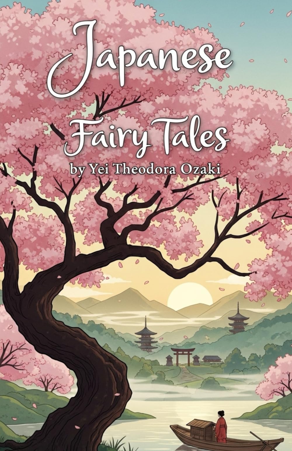 Japanese Fairy Tales: The Classic Collection of Myths and Legends from Japan