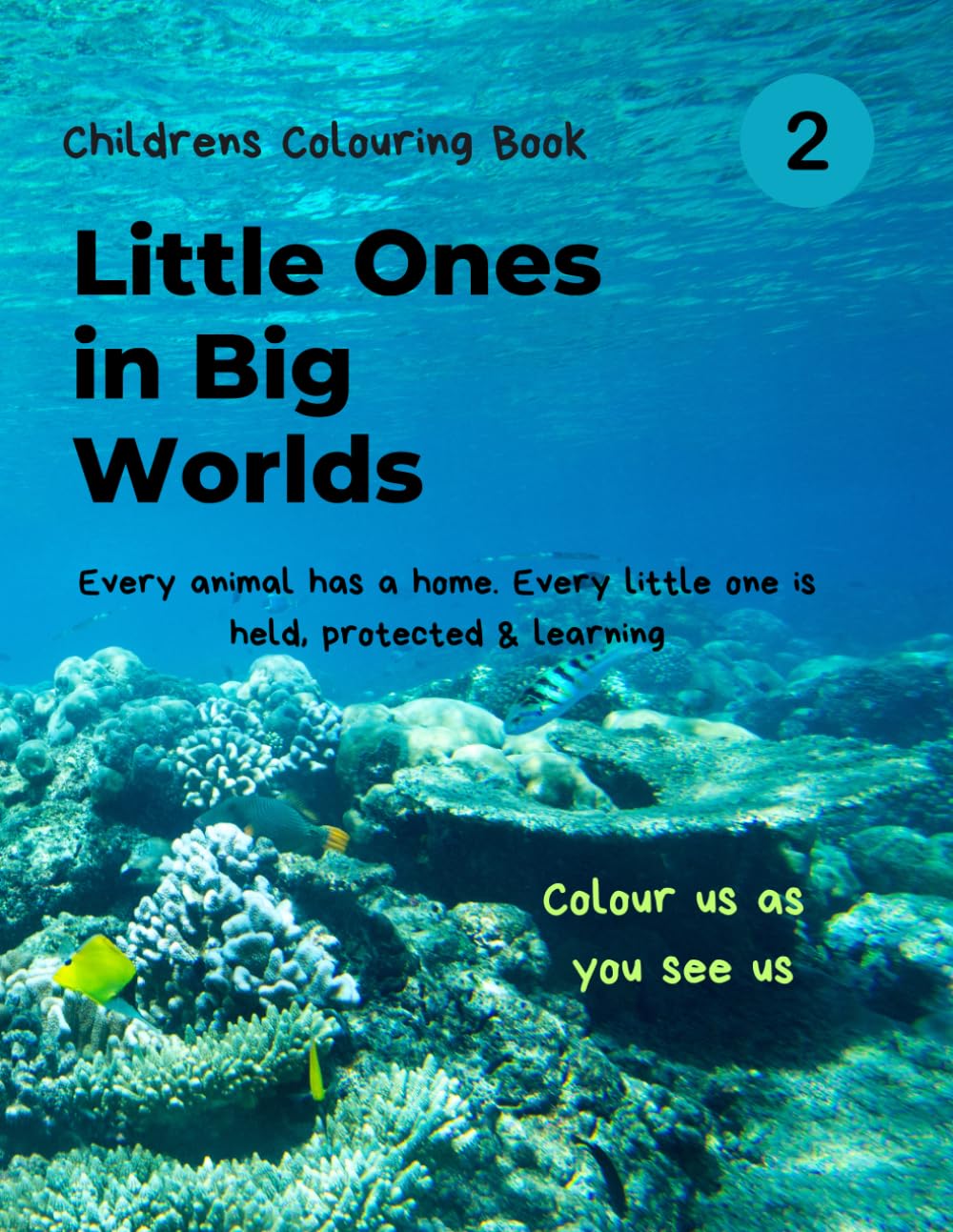 Little Ones in Big Worlds: A colouring book where little ones explore big worlds one gentle page at a time