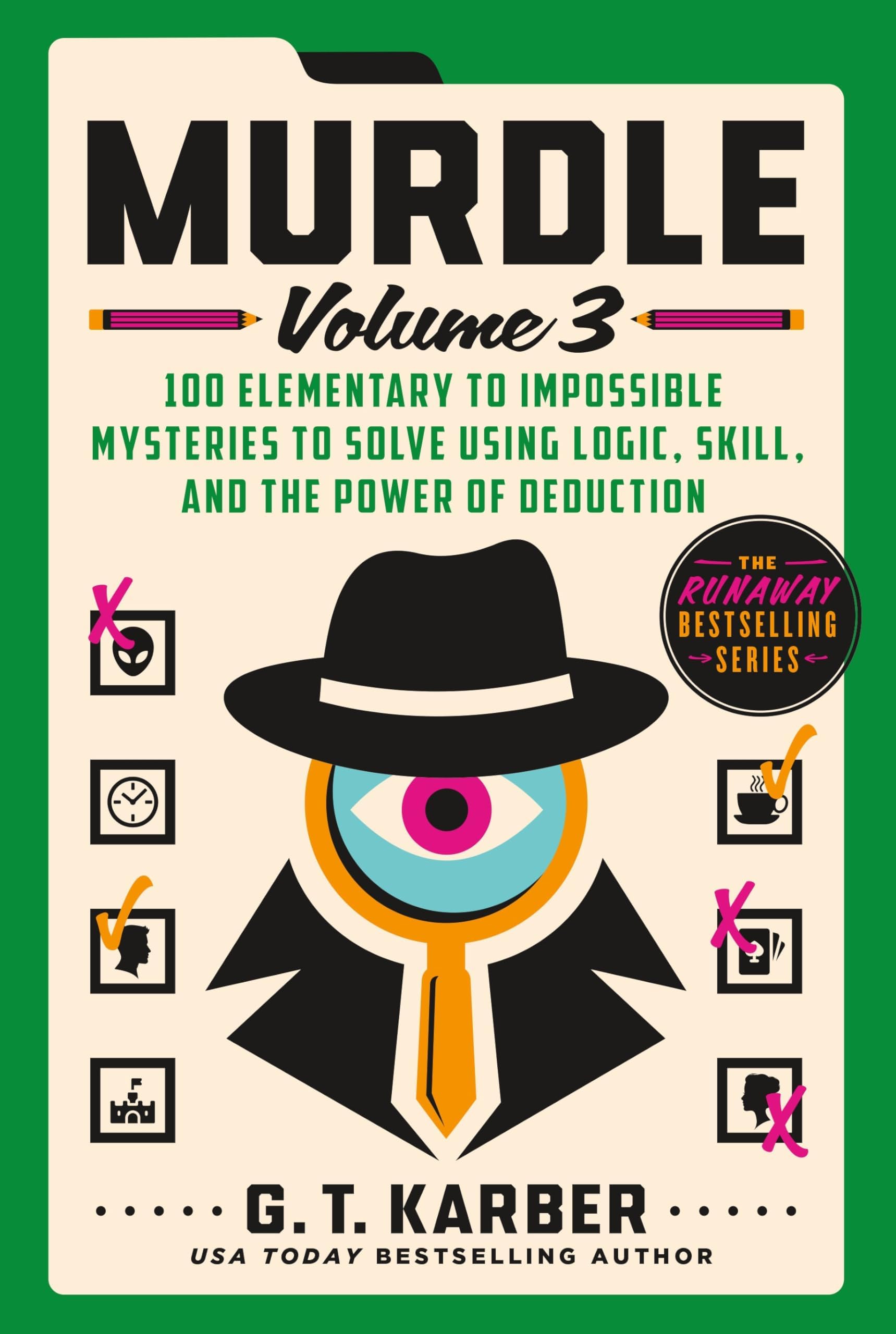 Murdle: 100 Elementary to Impossible Mysteries to Solve Using Logic, Skill, and the Power of Deduction: 3