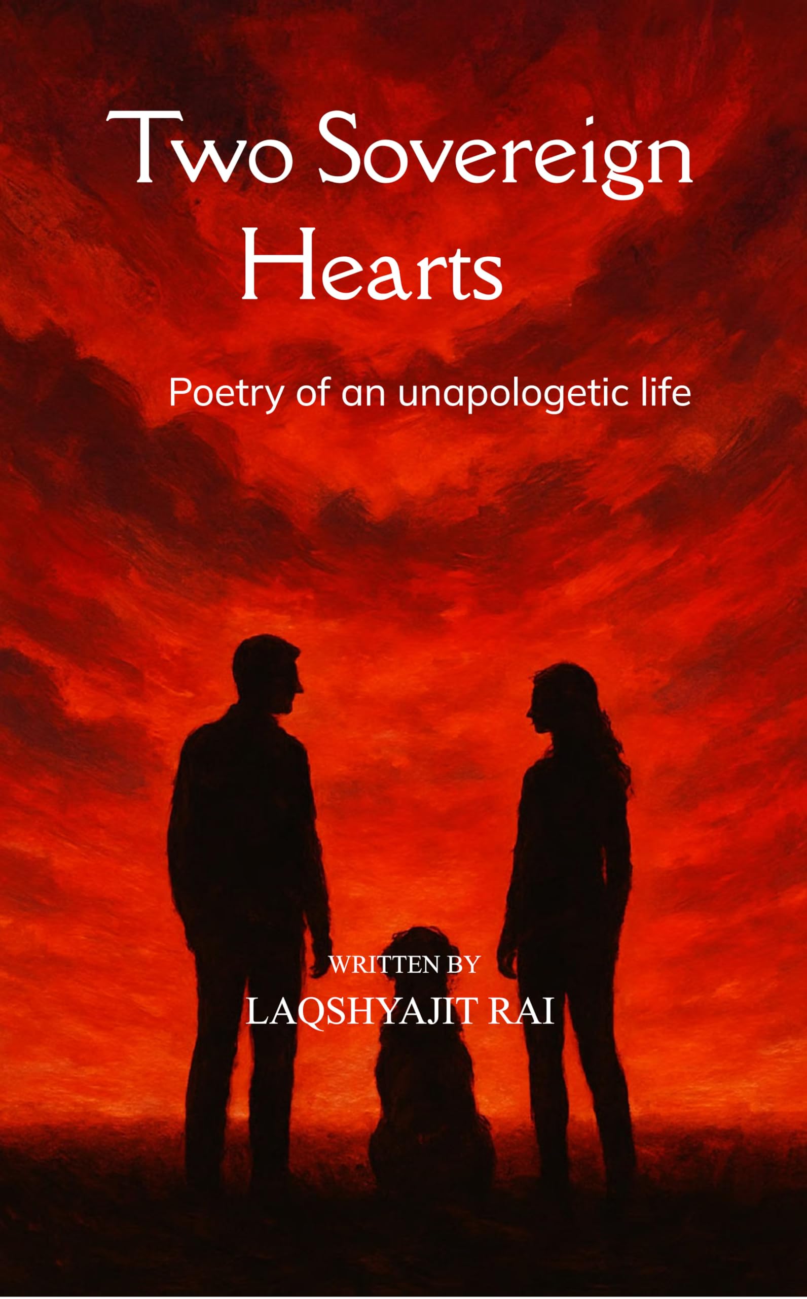 Two Sovereign Hearts Poetry of an Unapologetic Life