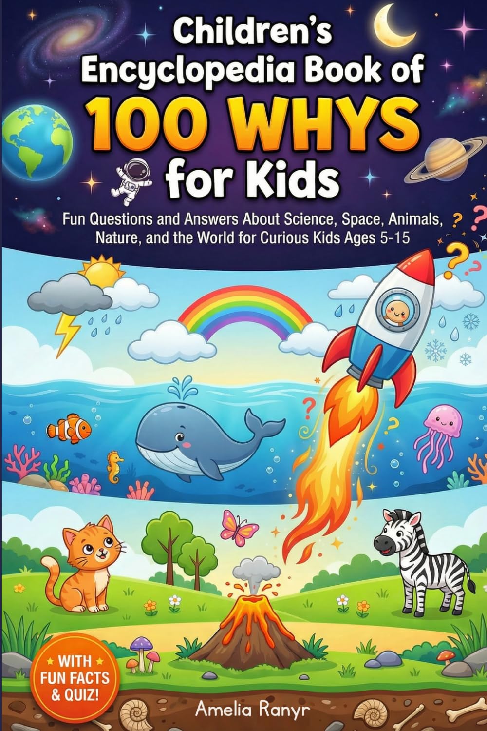 Children's Encyclopedia Book of 100 Whys for Kids: Building the Ultimate Brain with Fascinating Questions and Answers About Science, Space, Animals, .
