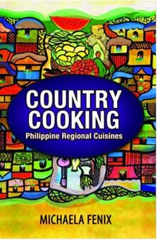 Country Cooking Philippine Regional Cuisines