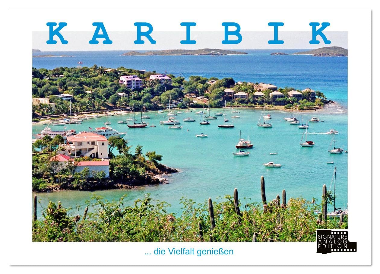 KARIBIK - die Vielfalt genießen (Wandkalender 2026 DIN A2 quer), CALVENDO Monatskalender: Analoge Fotografie: Inselhopping im karibischen Meer (CALVENDO Natur)