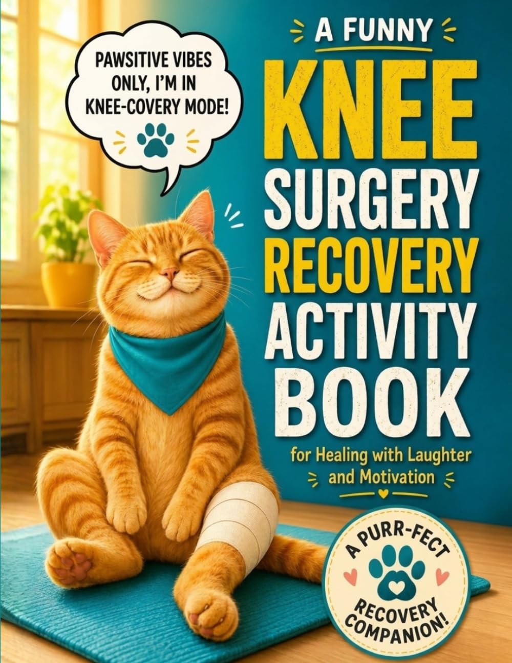Knee Surgery Recovery Activity Book: Puzzle Pack, Knee-Code Cryptograms, Coloring Quotes & Motivational Trackers for a Faster & Fun Rehab