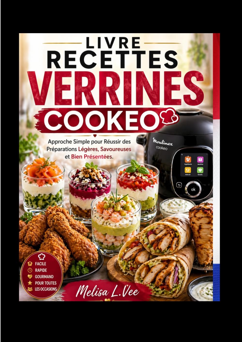 LIVRE RECETTES VERRINES COOKEO: Approche Simple pour Réussir des Préparations Légères, Savoureuses et Bien Présentées.