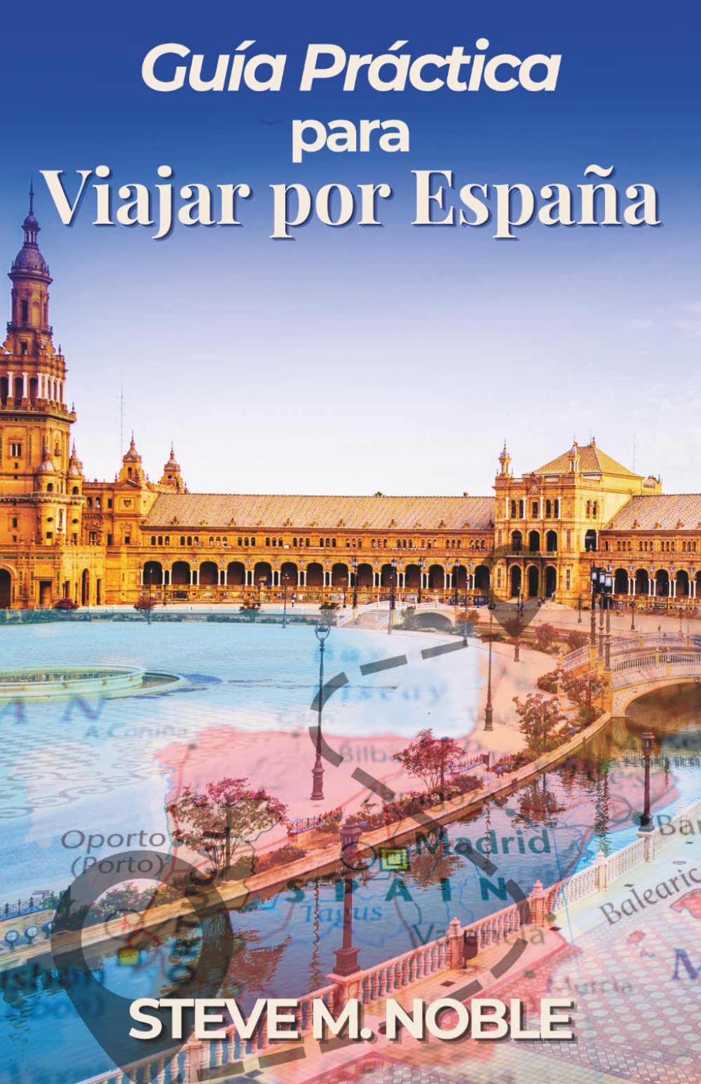 Guía Práctica para Viajar por España: Rutas, planificación urbana, gastronomía local y organización sencilla del viaje
