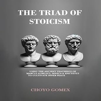 The Triad of Stoicism Audiobook by Choyo Gomex episode artwork