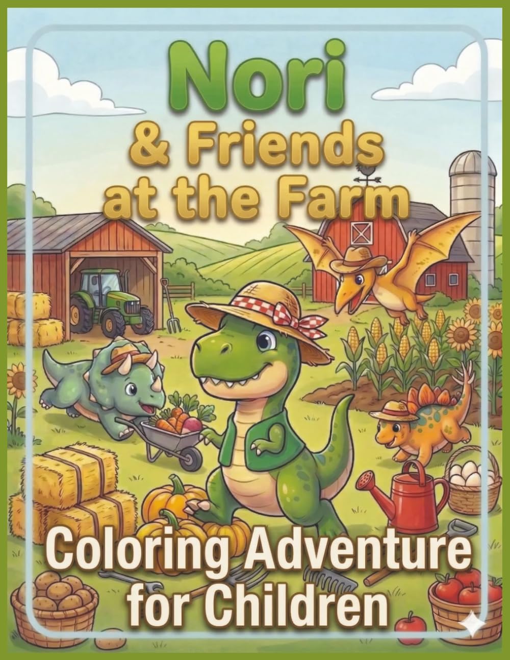 Nori & Friends At the Farm: Coloring Book for Ages 4–6 – A Creative Adventure with a Story and Activities that foster Imagination and Fine Motor Skills