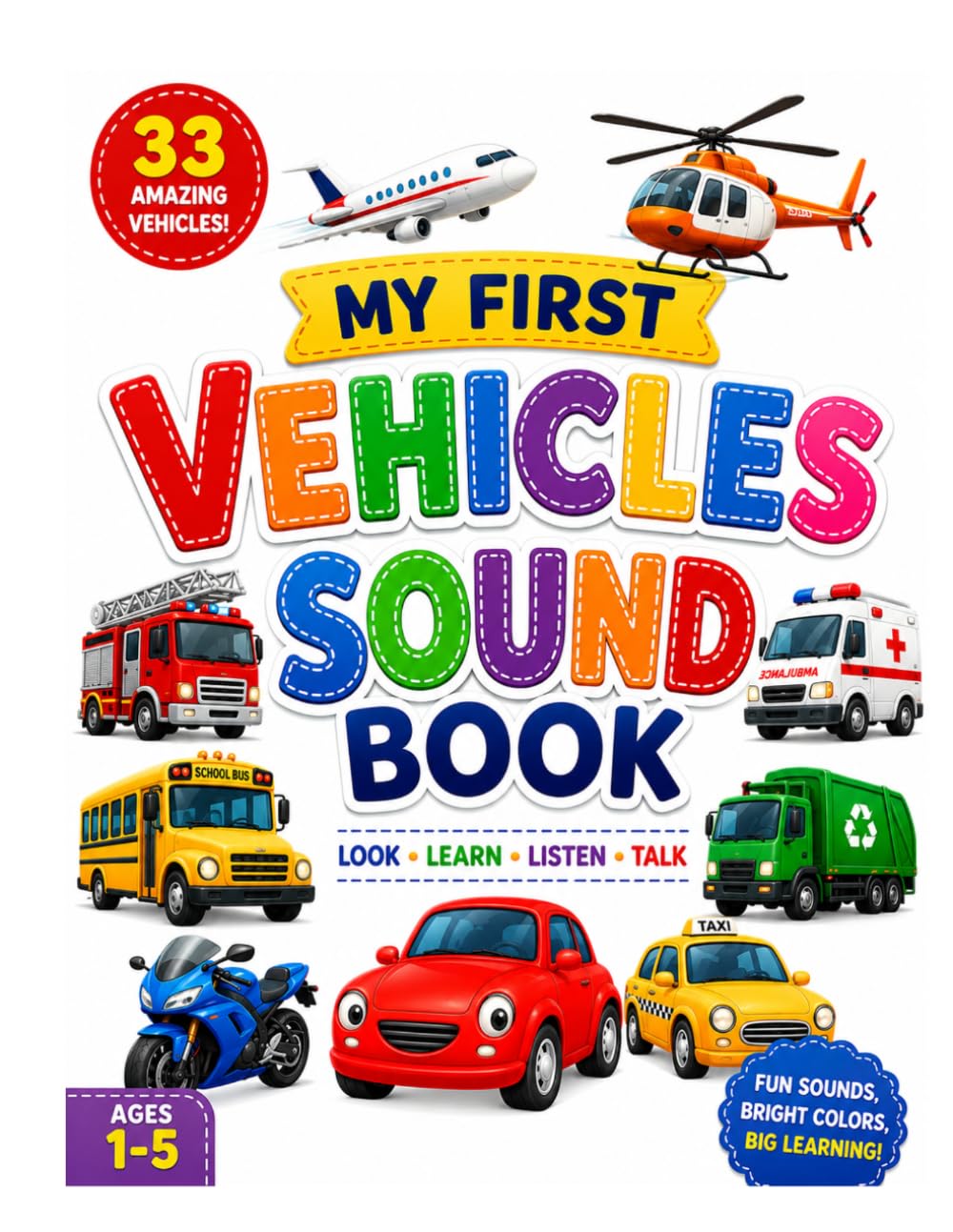 My First Vehicles Book: Fun Vehicle Names, Sounds & Colors for Toddlers and Preschool Kids