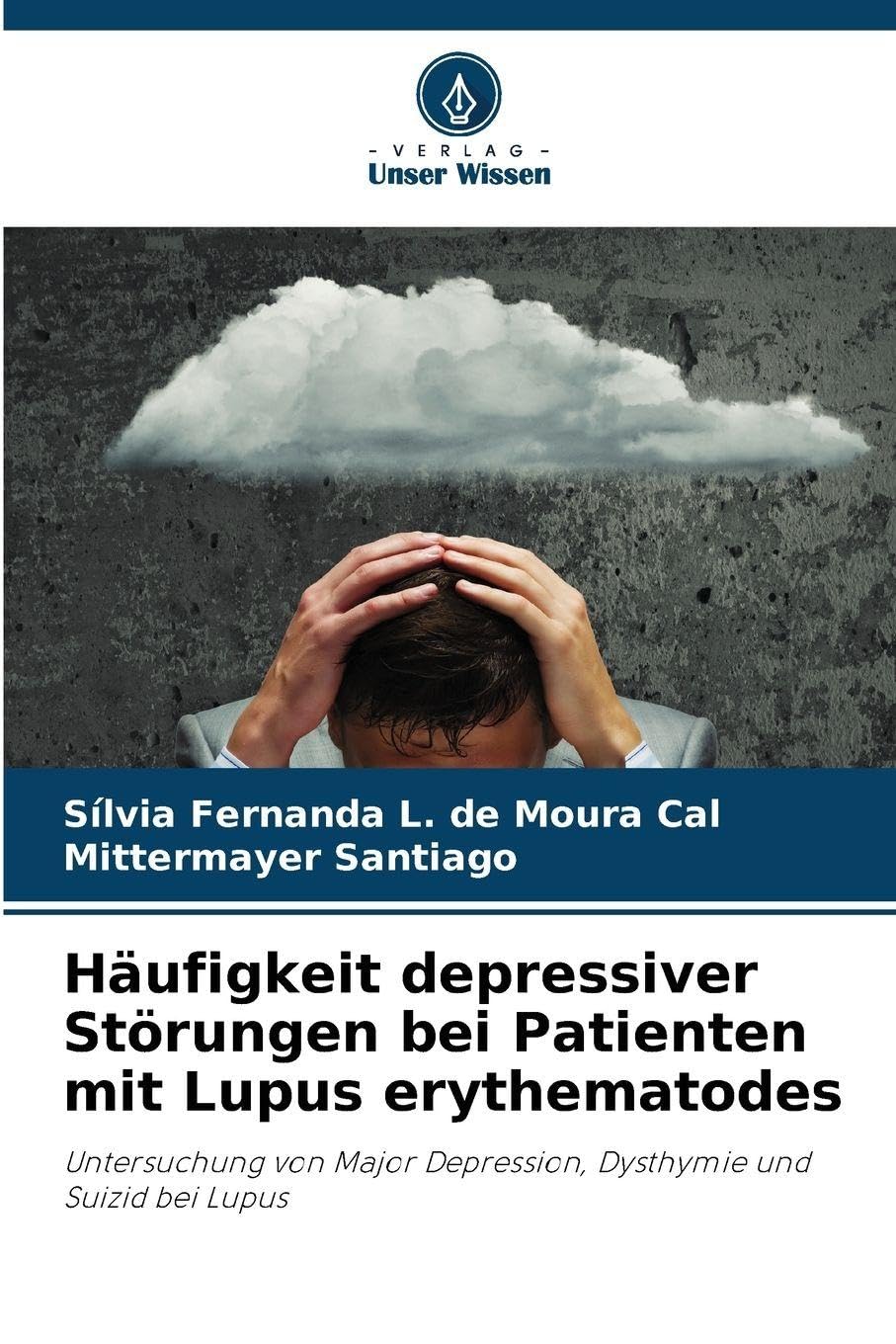 Häufigkeit depressiver Störungen bei Patienten mit Lupus erythematodes: Untersuchung von Major Depression, Dysthymie und Suizid bei Lupus