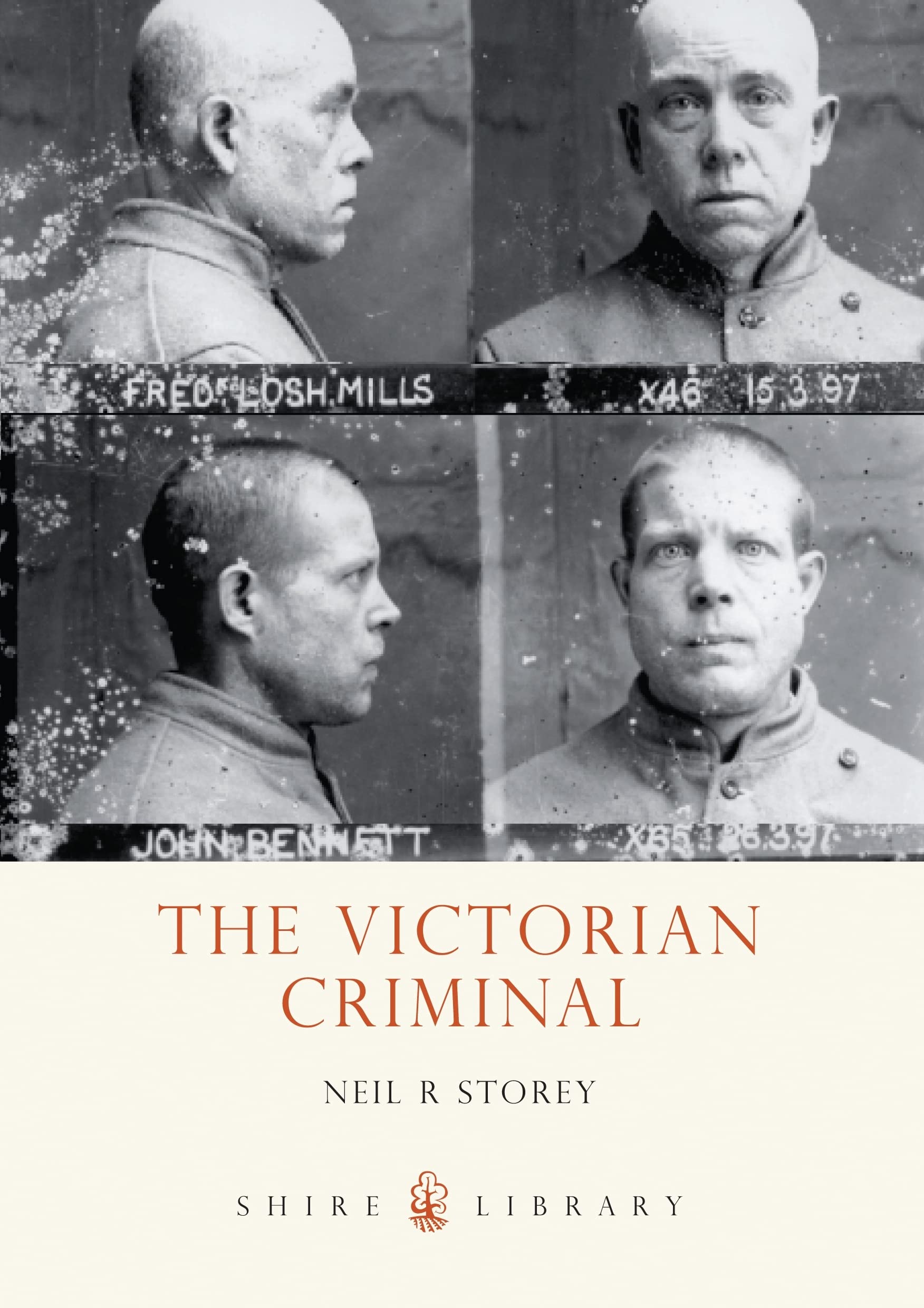 The Victorian Criminal (Shire Library) - Storey, Neil R.