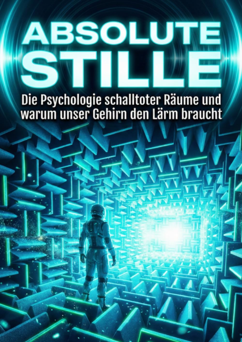 Absolute Stille: Die Psychologie schalltoter Räume und warum unser Gehirn den Lärm braucht