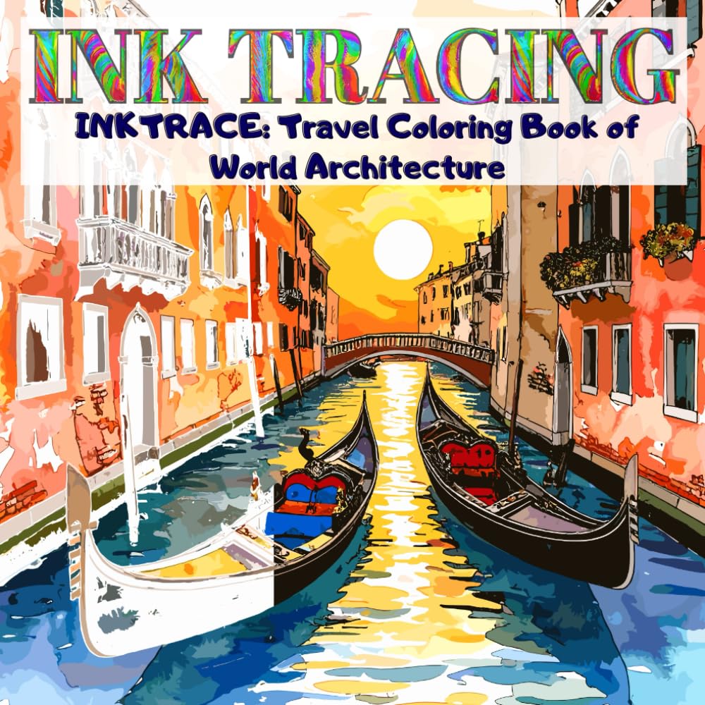 INKTRACE: Travel Coloring Book of World Architecture: Trace & Relax with 36 Global Landmarks | Ink Tracing, Reverse Coloring, Stress Relief for Adults & Teens