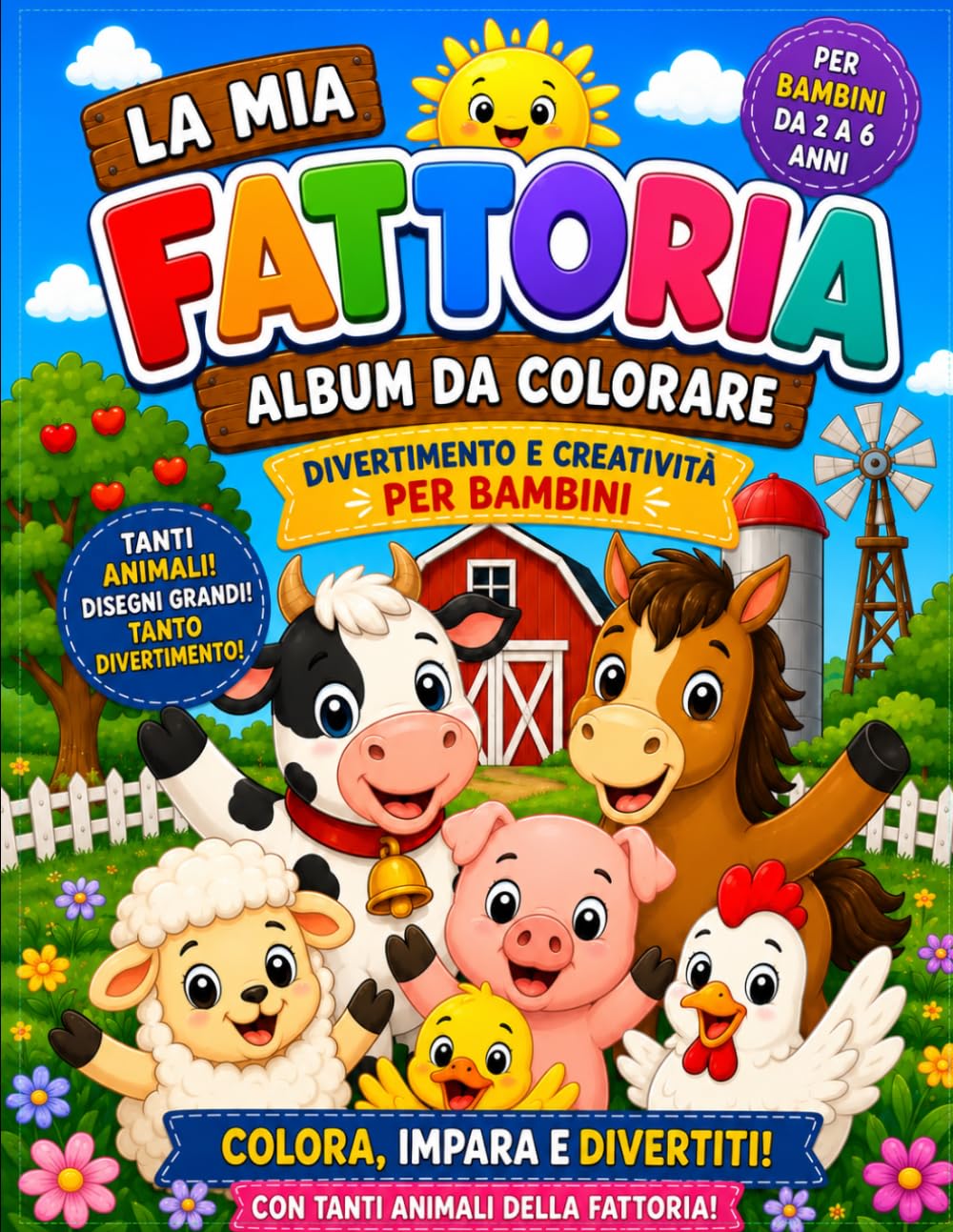 La mia Fattoria - Album da colorare per divertirsi!: Un divertente album da colorare per bambini con simpatici animali della fattoria, grandi disegni facili e tante ore di creatività.
