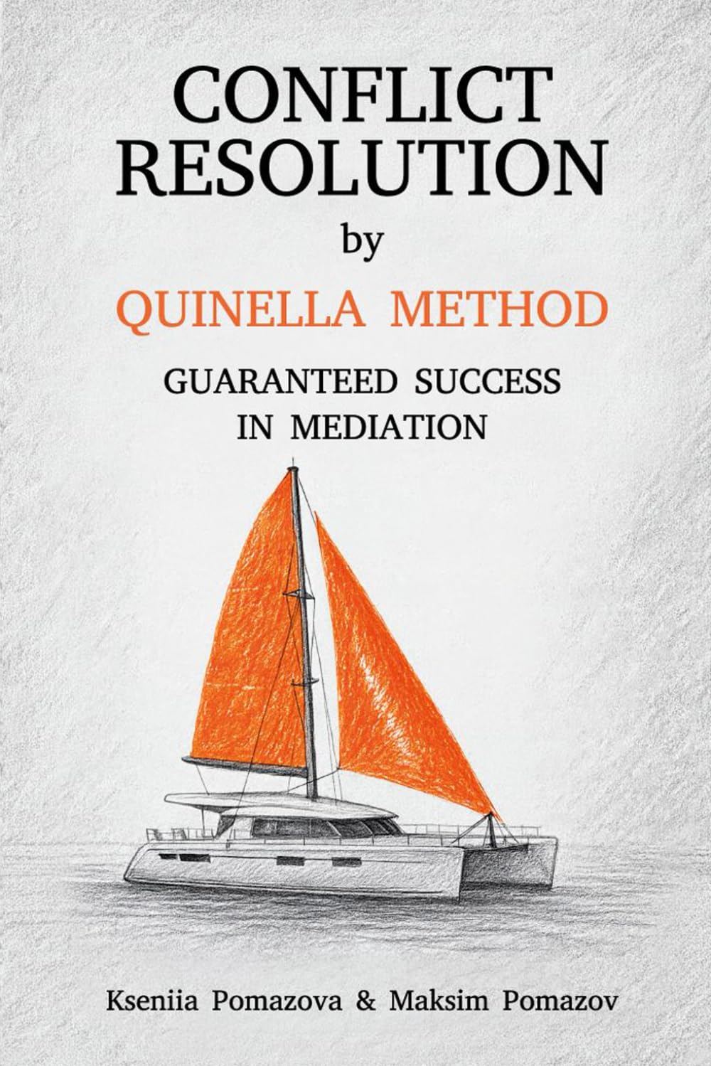 Conflict Resolution by QUINELLA METHOD: Guaranteed Success in Mediation