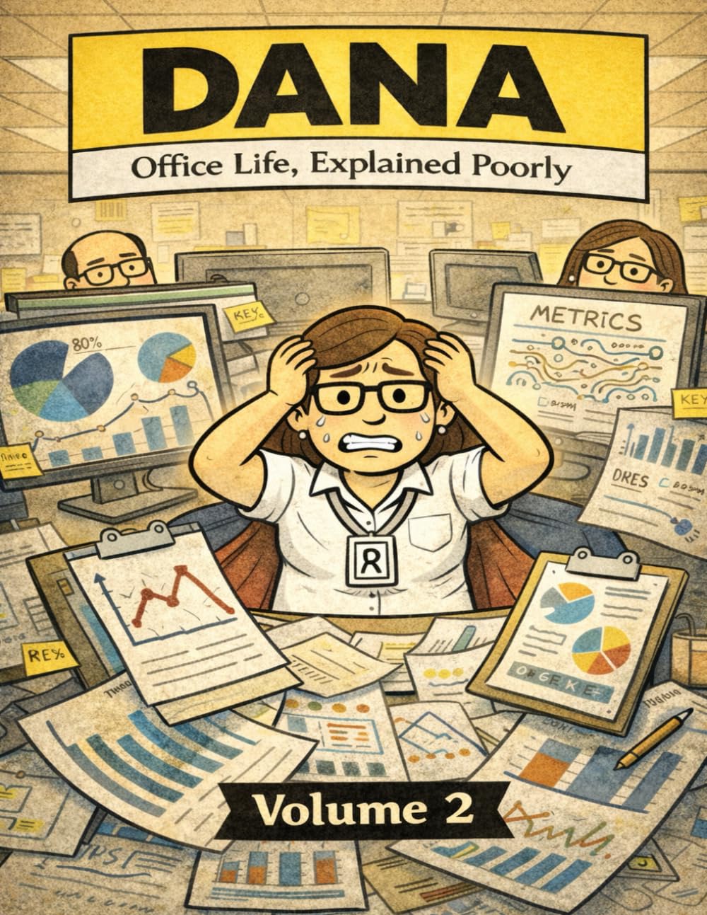 DANA: Office Life, Explained Poorly — Volume 2: A Comic Coloring Book About Meetings, Metrics, and Other Workplace Mysteries