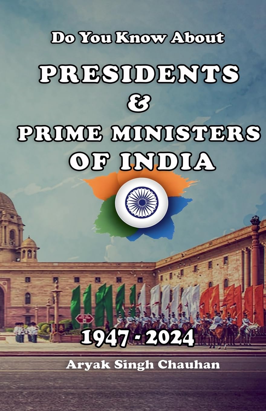 Do You Know About: Presidents & Prime Ministers of India 1947 To 2024