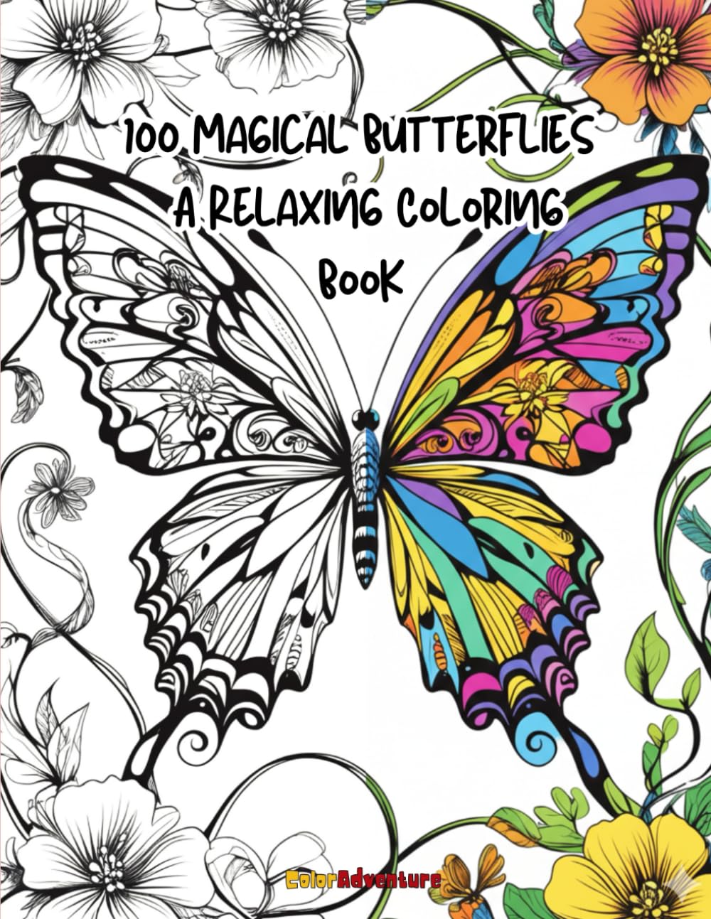 100 Magical Butterflies: Enchanted Butterflies - A Relaxing Coloring Book for Creativity, Mindfulness, and Stress Relief – 100 Unique Pages