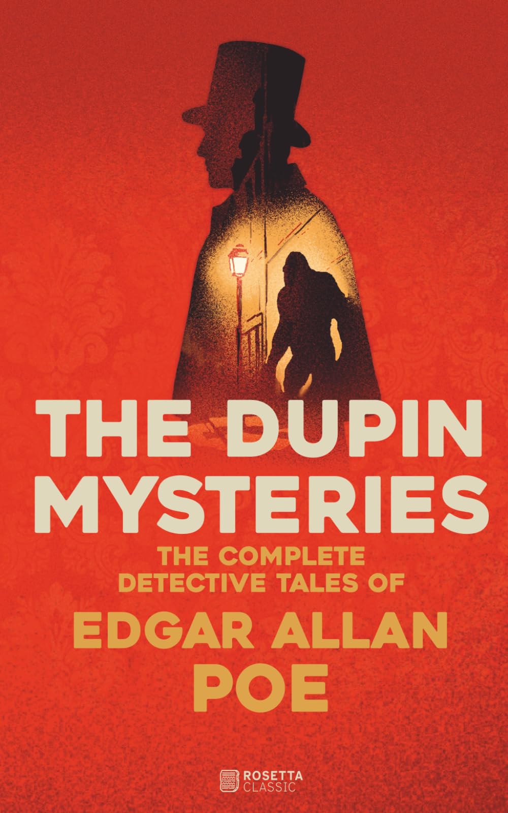 The Dupin Mysteries: The Complete Detective Tales of Edgar Allan Poe