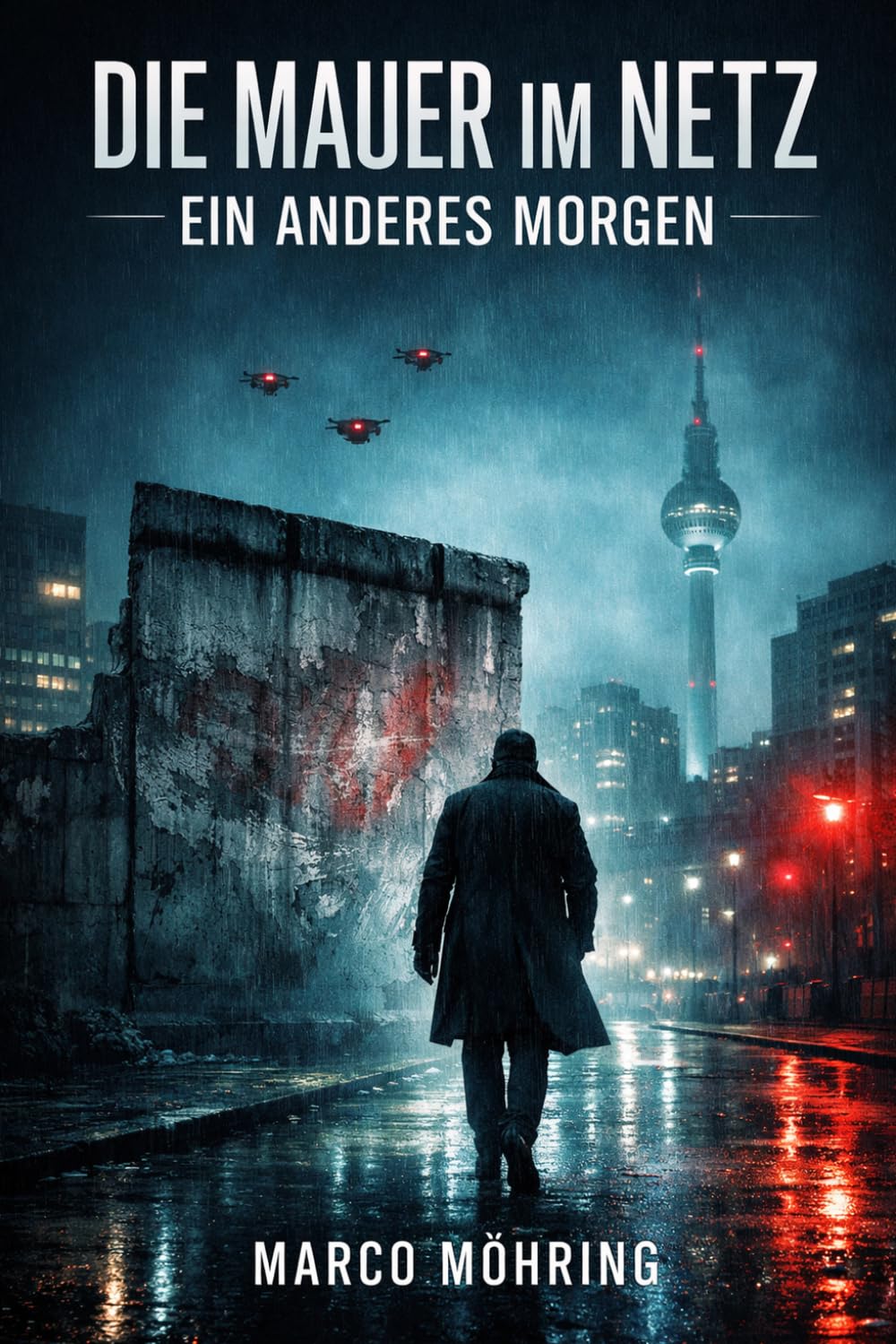 Die Mauer im Netz: Ein anderes Morgen