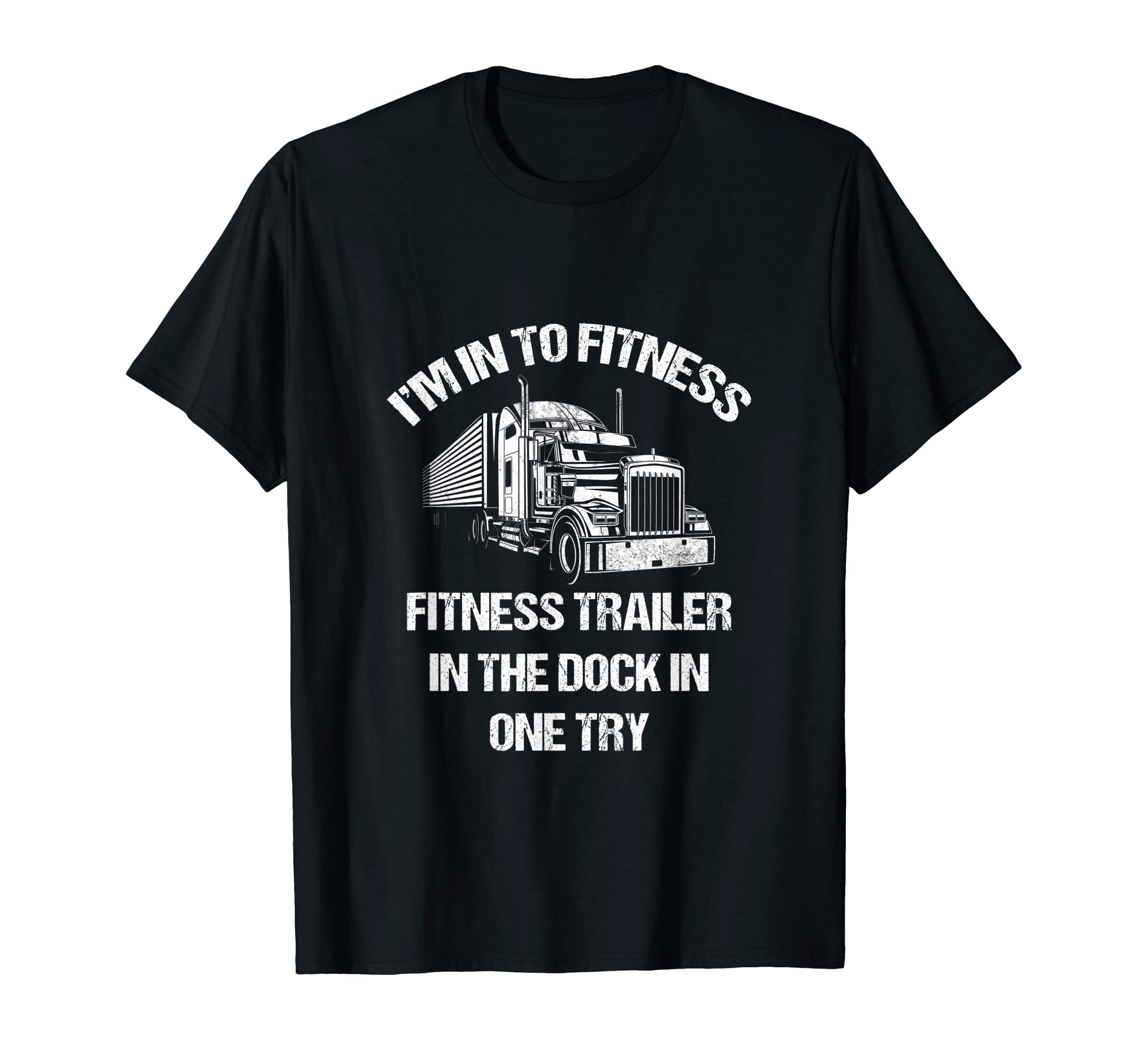 Trucking tees for TruckerFunny Semi Truck Driver I´m into fitness Trucker T-ShirtOEKO-TEX STANDARD 100