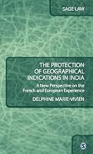The Protection of Geographical Indications in India: A New Perspective on the French and European Experience (SAGE Law)