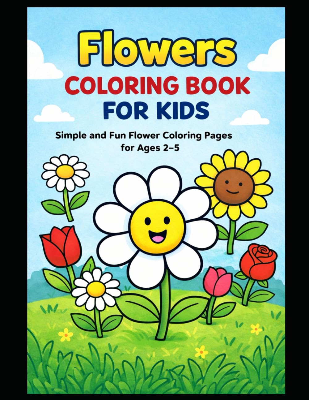 Flower Coloring Book for Kids: Simple and Fun Flower Coloring Pages for Toddlers and Young Children