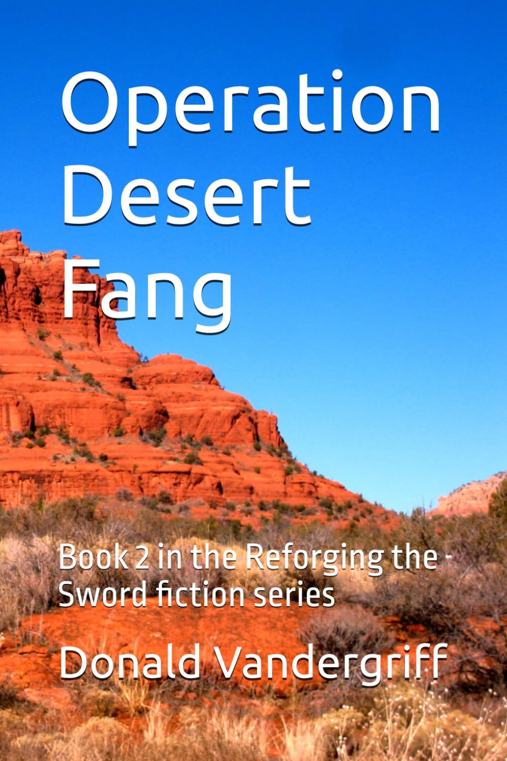 Operation Desert Fang: Book 2 in the Reforging the Sword fiction series