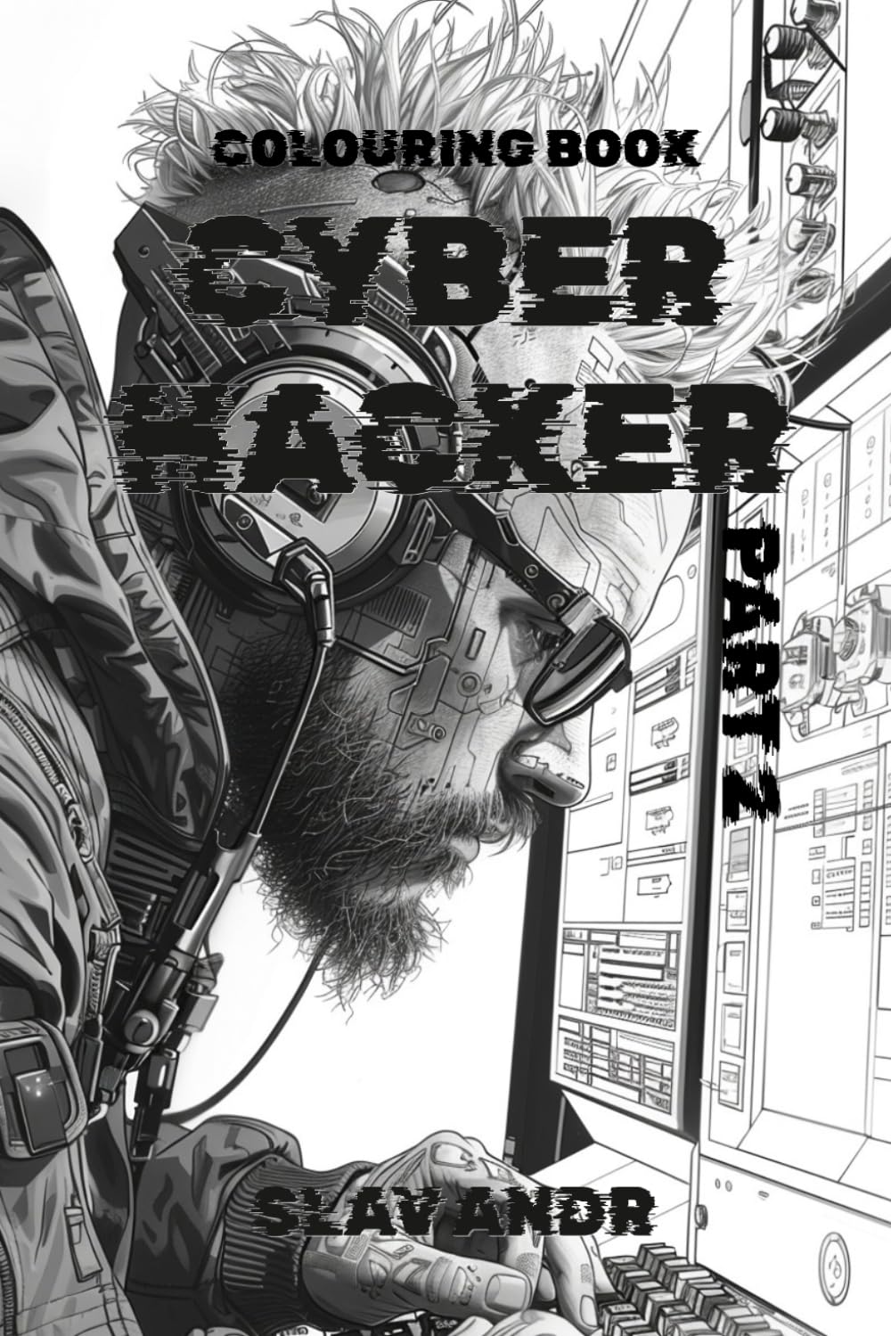 Coloring Page — Cyber hacker — The Aesthetics of Cybercrime, Fraud, and Data Theft. Part 2 (Cyberpunk-style coloring pages)