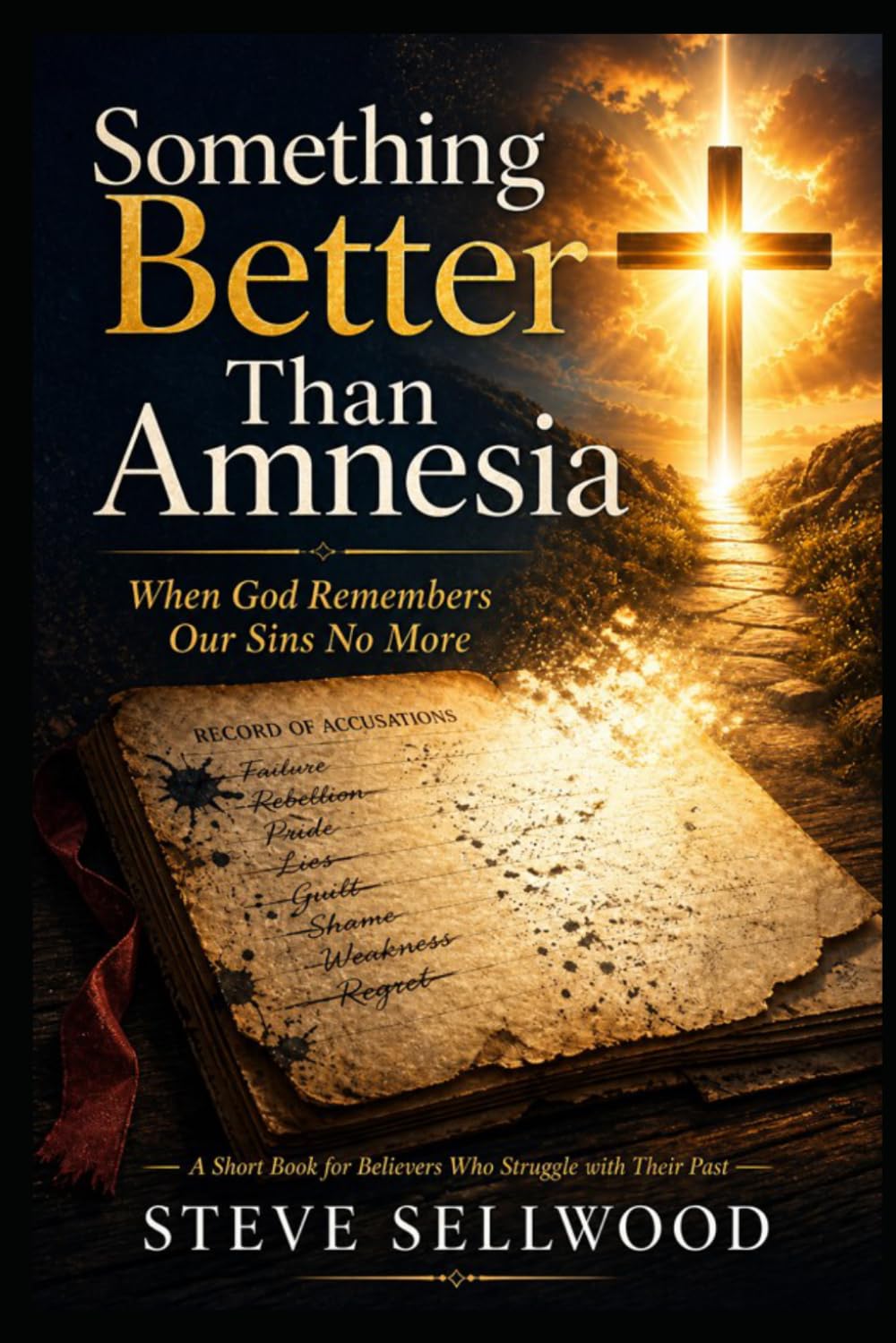 Something Better Than Amnesia: When God Remembers Our Sins No More