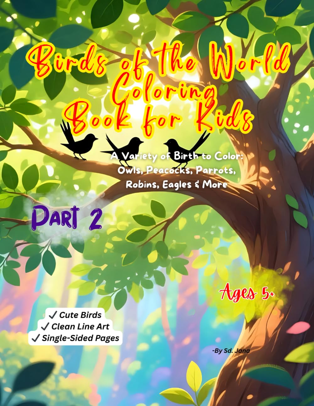 Birds of the World Coloring Book for Kids: A Variety of Birth to color Owls, Peacocks, Parrots, Robins, Eagles & More