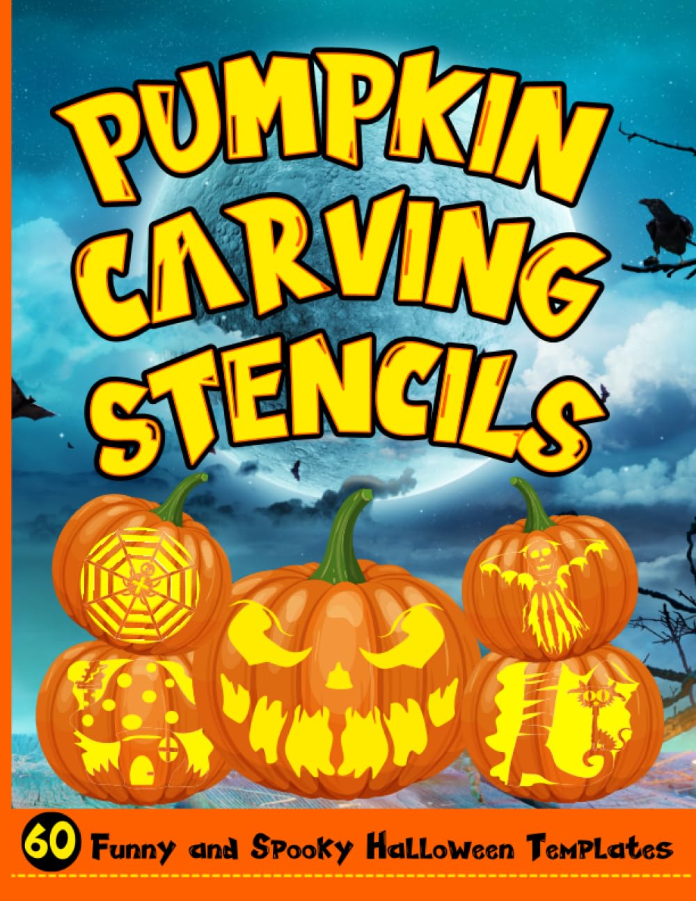 Pumpkin Carving Stencils: 60 Funny and Spooky Halloween Templates: For ...