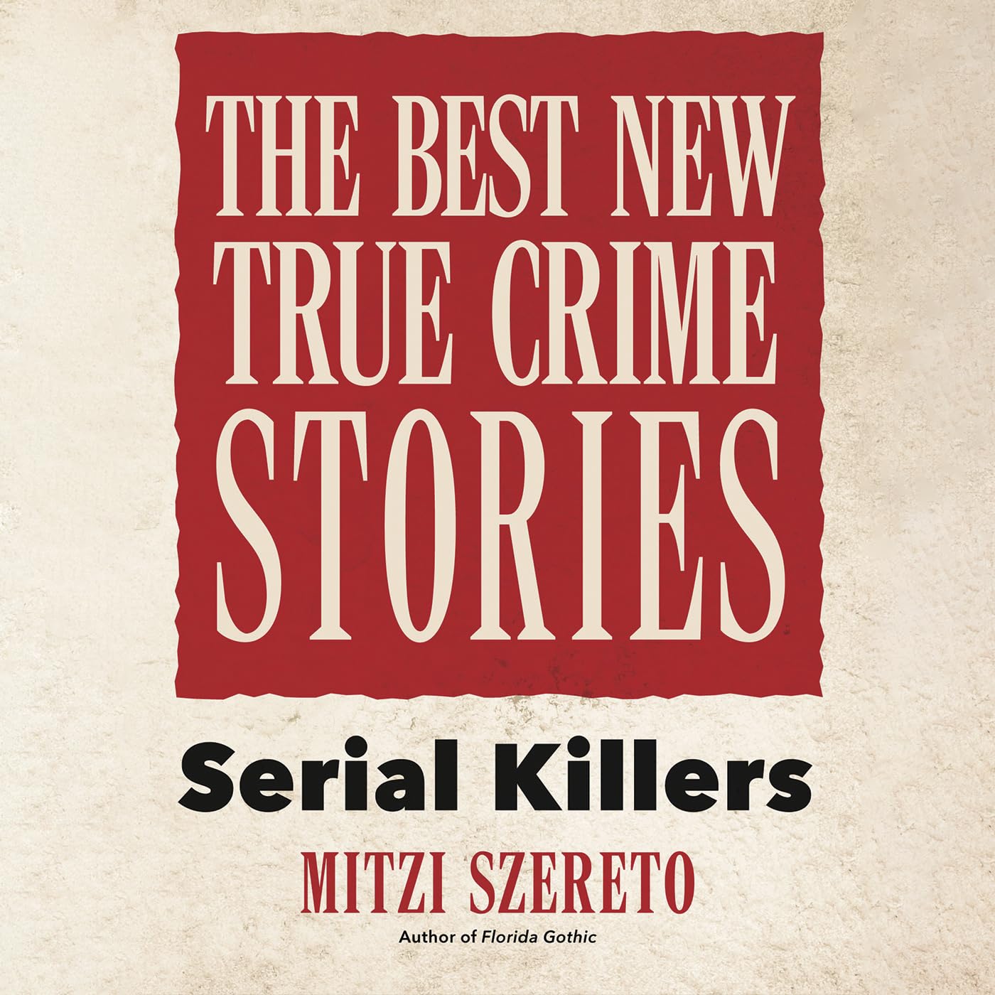 The Best New True Crime Stories: Serial Killers: (True crime gift)