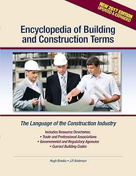 Encyclopedia of Building and Construction Terms: The