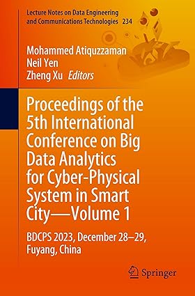 Proceedings of the 5th International Conference on Big Data Analytics for Cyber-Physical System in Smart City―Volume 1: BDCPS 2023, December 28–29, ... and Communications Technologies, 234)-Wow! eBook