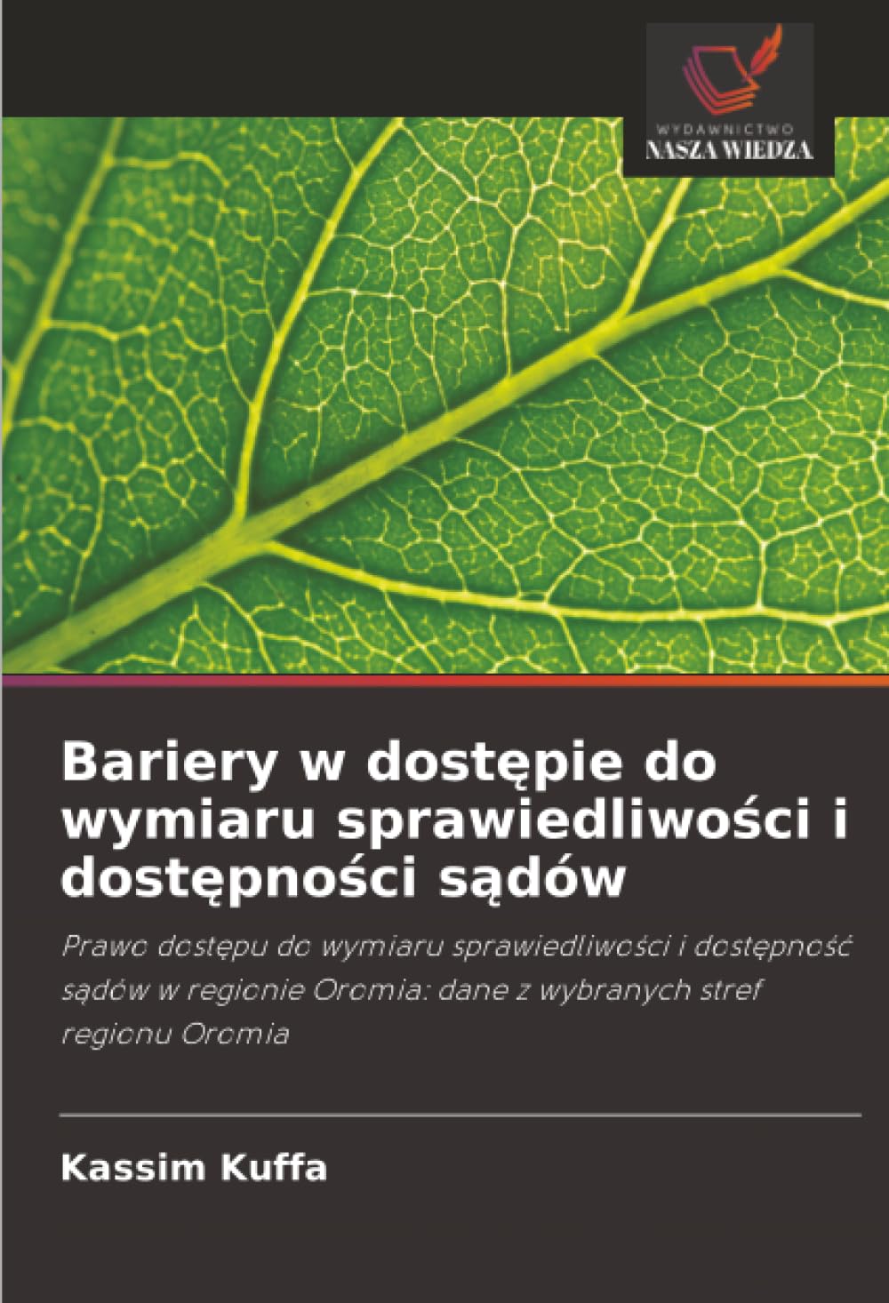 Bariery w dostępie do wymiaru sprawiedliwości i dostępności sądów: Prawo dost¿pu do wymiaru sprawiedliwo¿ci i dost¿pno¿¿ s¿dów w regionie Oromia: dane z wybranych stref regionu Oromia