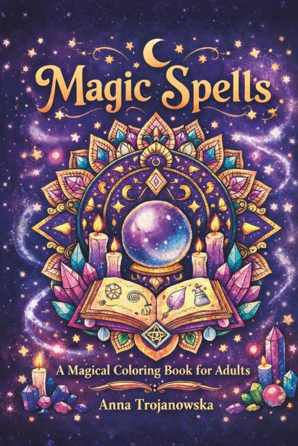 Magic spells - coloring book for adults: Feel like a child and immerse yourself in the land of magic, wizards, potions and witches.